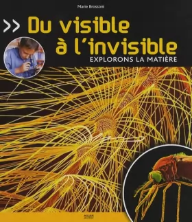 Couverture du produit · Du visible à l'invisible : Explorons la matière