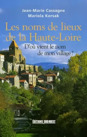 Couverture du produit · Les noms de lieux de la Haute-Loire : D'où vient le nom de mon village ?