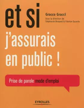 Couverture du produit · Et si j'assurais en public !: Prise de parole mode d'emploi.