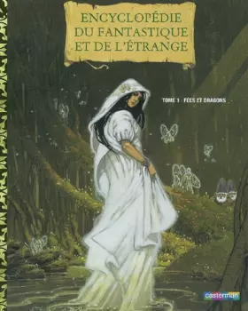 Couverture du produit · Encyclopédie du fantastique et de l'étrange, tome 1 : Fées et dragons