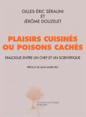 Couverture du produit · Plaisirs cuisinés ou poisons cachés - fermeture et bascule vers 9782330093112: Dialogue entre un chef et un scientifique