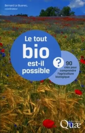 Couverture du produit · Le tout bio est-il possible ?: 90 clés pour comprendre l'agriculture biologique.