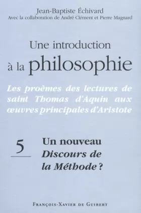 Couverture du produit · Une introduction à la philosophie, tome 5 : Un nouveau Discours de la méthode ?