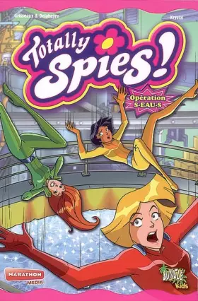Couverture du produit · 'Totally Spies Poche T2 - Operation S-Eau-S