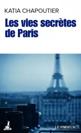 Couverture du produit · Les vies secrètes de Paris