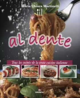 Couverture du produit · Al dente - Tous les secrets de la vraie cuisine italienne.