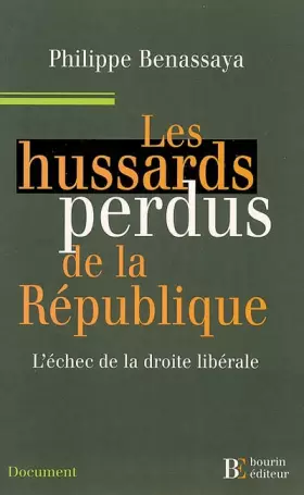 Couverture du produit · Les hussards perdus de la République : L'échec de la droite libérale