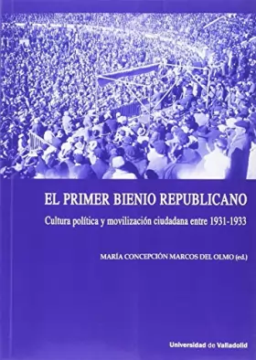 Couverture du produit · PRIMER BIENIO REPUBLICANO, EL. CULTURA POLÍTICA Y MOVILIZACIÓN CIUDADANA ENTRE 1931-1933