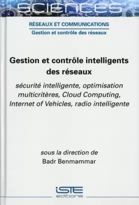 Couverture du produit · Gestion et contrôle intelligents des réseaux: Sécurité intelligente, optimisation multicritères, Cloud Computing, Internet of V