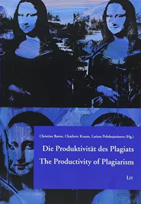 Couverture du produit · Die Produktivität des Plagiats. The Productivity of Plagiarism
