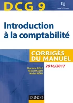 Couverture du produit · DCG 9 - Introduction à la comptabilité 2016/2017 - 8e éd - Corrigés du manuel