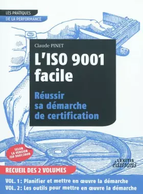 Couverture du produit · L'ISO 9001 facile: Réussir sa démarche de certification en 2 volumes