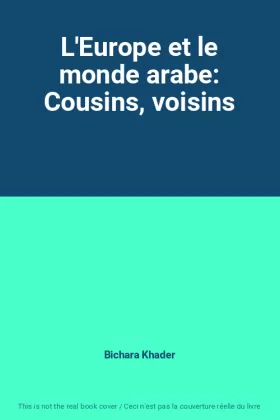 Couverture du produit · L'Europe et le monde arabe: Cousins, voisins