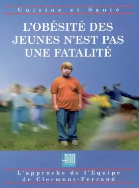 Couverture du produit · L'obésité des jeunes n'est pas une fatalité : Une équipe -un espoir -des solutions