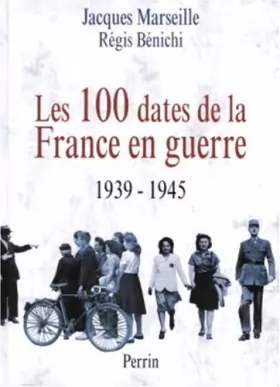 Couverture du produit · Les 100 dates de France en guerre : 1939-1945