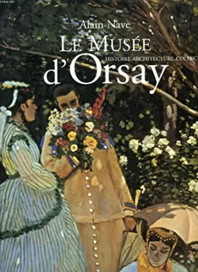 Couverture du produit · Le Musée d'Orsay: Histoire, architectures, collections