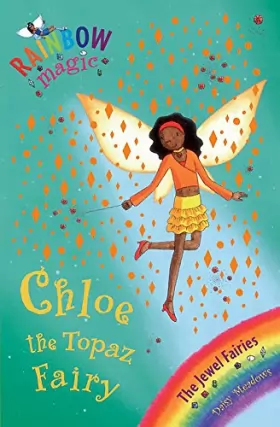 Couverture du produit · Chloe the Topaz Fairy: The Jewel Fairies Book 4
