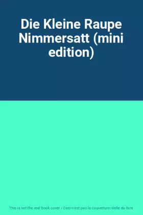 Couverture du produit · Die Kleine Raupe Nimmersatt (mini edition)