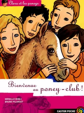 Couverture du produit · Clara et les poneys, Tome 10 : Bienvenue au poney-club !