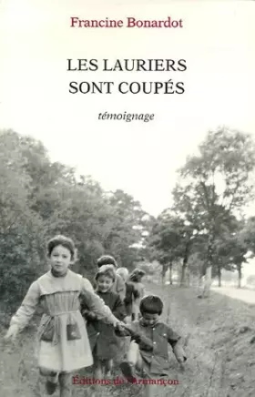 Couverture du produit · Les lauriers sont coupés : Témoignage