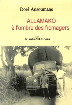 Couverture du produit · Allamako à l'ombre des fromagers