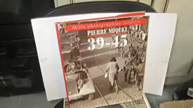 Couverture du produit · 39-45, mille photographies inédites