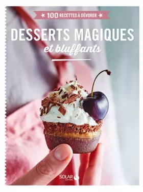 Couverture du produit · Desserts magiques et bluffants - 100 recettes à dévorer
