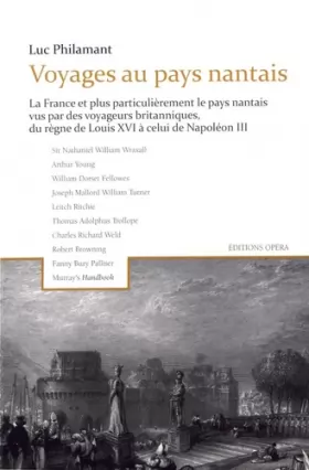 Couverture du produit · Voyages au pays nantais: La France et plus particulièrement le pays nantais vus par des voyageurs britanniques, du règne de Lou