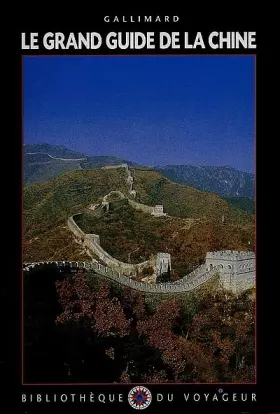 Couverture du produit · Le Grand Guide de la Chine 1999