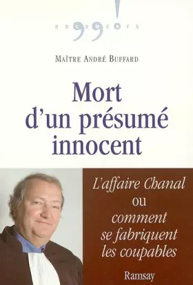 Couverture du produit · Mort d'un présumé innocent : L'affaire Chanal, ou comment se fabriquent les coupables