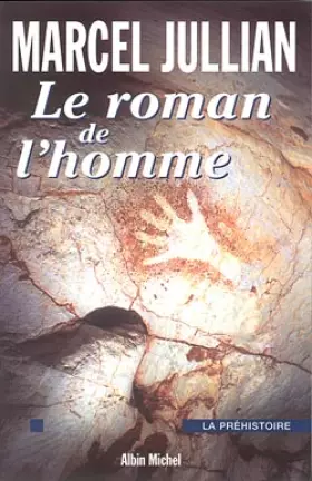 Couverture du produit · LE ROMAN DE L'HOMME. La préhistoire
