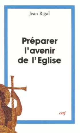 Couverture du produit · PREPARER L'AVENIR DE L'EGLISE. 3ème édition