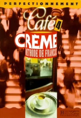 Couverture du produit · Café crème, niveau 4, livre de l'élève