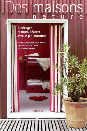 Couverture du produit · Des maisons nature : Aménager, rénover, décorer avec le pin maritime