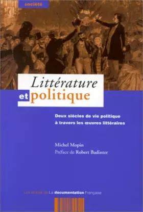 Couverture du produit · Littérature et politique, préfacé par Robert Badinter. Deux siècles de vie politique à travers les oeuvres littéraires