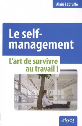 Couverture du produit · Le self management - L'art de survivre au travail!