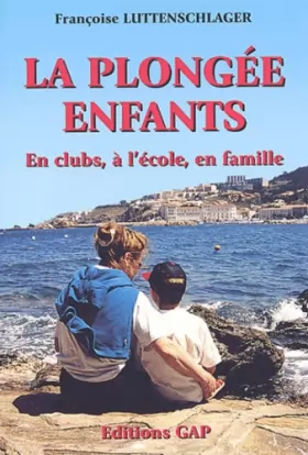 Couverture du produit · La plongée enfants : en club, à l'école, en famille