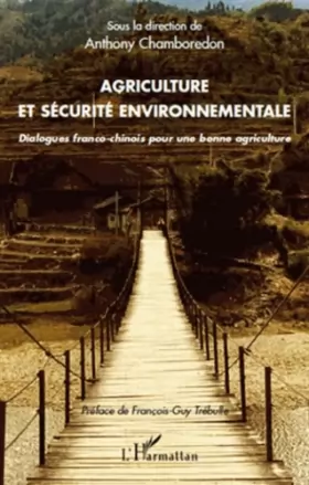Couverture du produit · Agriculture et sécurité environnementale: Dialogues franco-chinois pour bonne agriculture