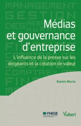 Couverture du produit · Médias et gouvernance d'entreprise - L'influence de la presse sur les dirigeants et la création de valeur