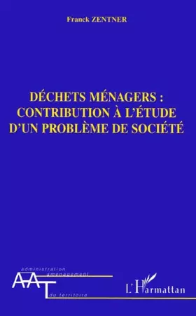 Couverture du produit · Déchets (zentner) menagers:contribution a l'etude d'unprobleme de societe