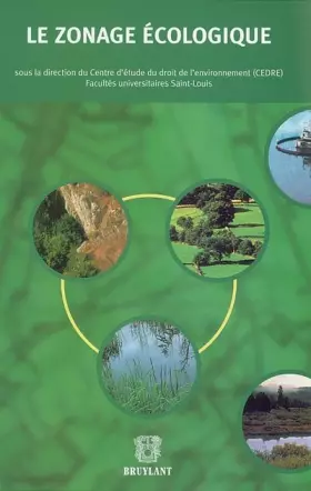 Couverture du produit · Le zonage écologique. Actes du colloque organisé à Gembloux le 29 mars 2001