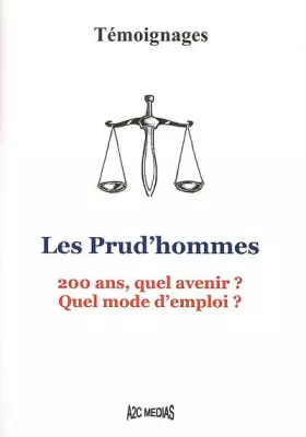 Couverture du produit · Les Prud'hommes : 200 Ans, quel avenir ? Quel mode d'emploi ?