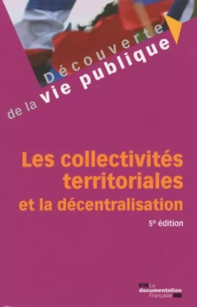 Couverture du produit · Les collectivités territoriales et la décentralisation - 5e édition