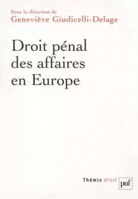 Couverture du produit · Droit pénal des affaires en Europe : Allemagne, Angleterre, Espagne, France, Italie