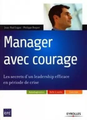 Couverture du produit · Manager avec courage : Les secrets d'un leadership efficace en période de crise