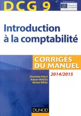 Couverture du produit · DCG 9 - Introduction à la comptabilité 2014/2015 - 6e édition - Corrigés du manuel