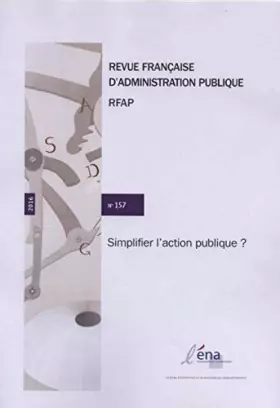 Couverture du produit · Simplifier l’action publique ? (Revue française d’administration publique n°157)