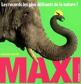 Couverture du produit · Maxi : Les records les plus délirants de la nature !