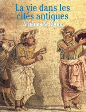 Couverture du produit · La Vie dans les cités antiques : Athènes et Rome