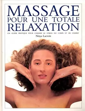 Couverture du produit · Massage pour une totale relaxation - Un guide pratique pour chasser le stress du corps et de l'esprit